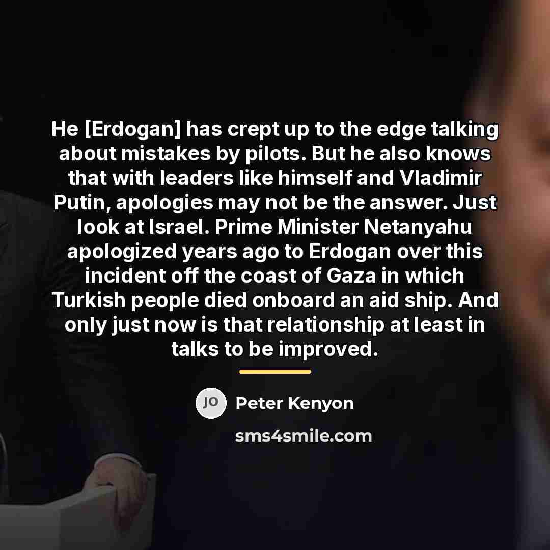 “He [Erdogan] has crept up to the edge talking about…” quote by Peter Kenyon