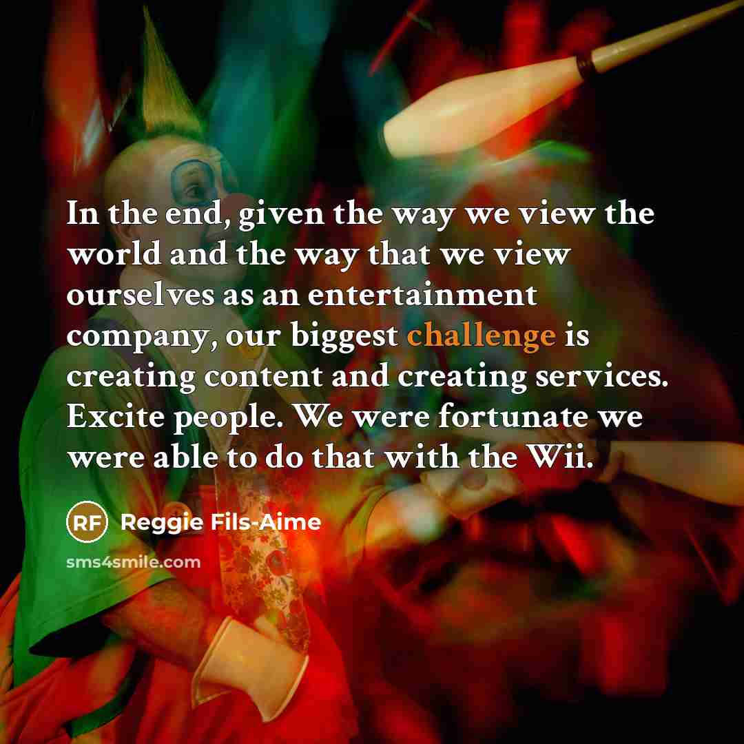 “In the end, given the way we view the world…” quote by Reggie Fils-Aime