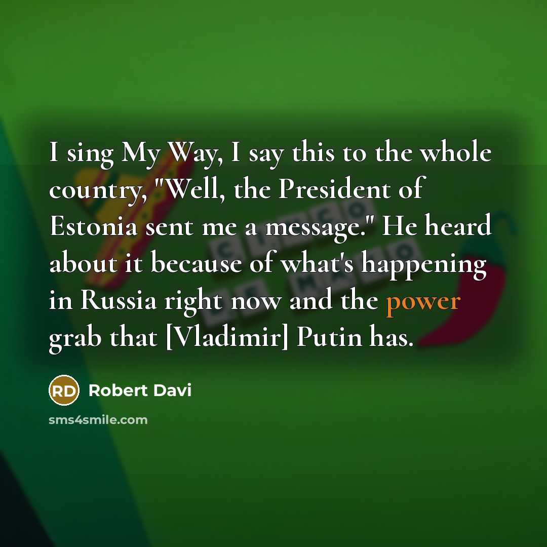 “I sing My Way, I say this to the whole…” quote by Robert Davi
