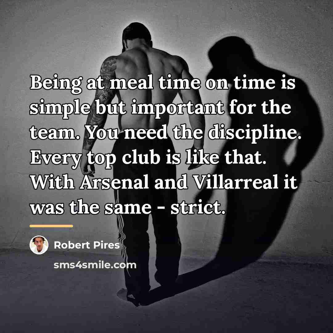 “Being at meal time on time is simple but important…” quote by Robert Pires