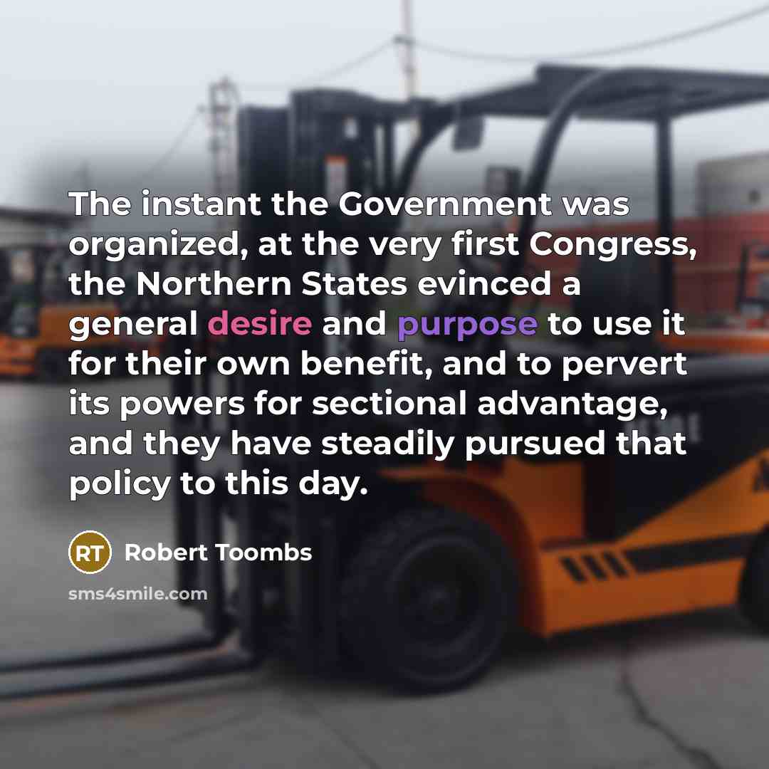“The instant the Government was organized, at the very first…” quote by Robert Toombs