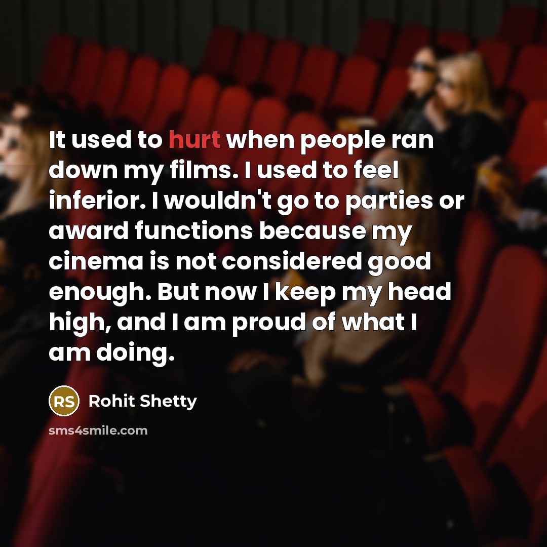 “It used to hurt when people ran down my films.…” quote by Rohit Shetty