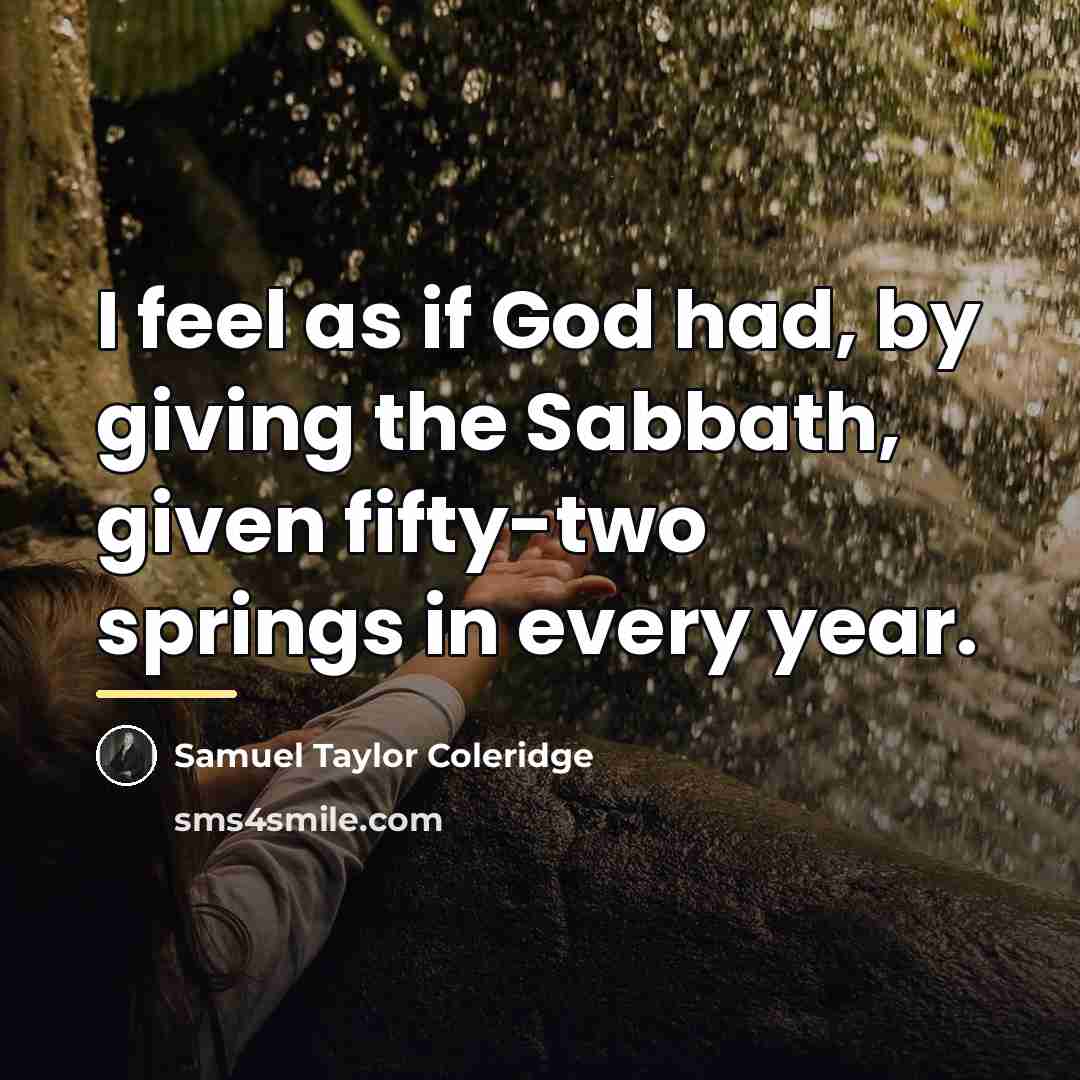 “I feel as if God had, by giving the Sabbath,…” quote by Samuel Taylor Coleridge