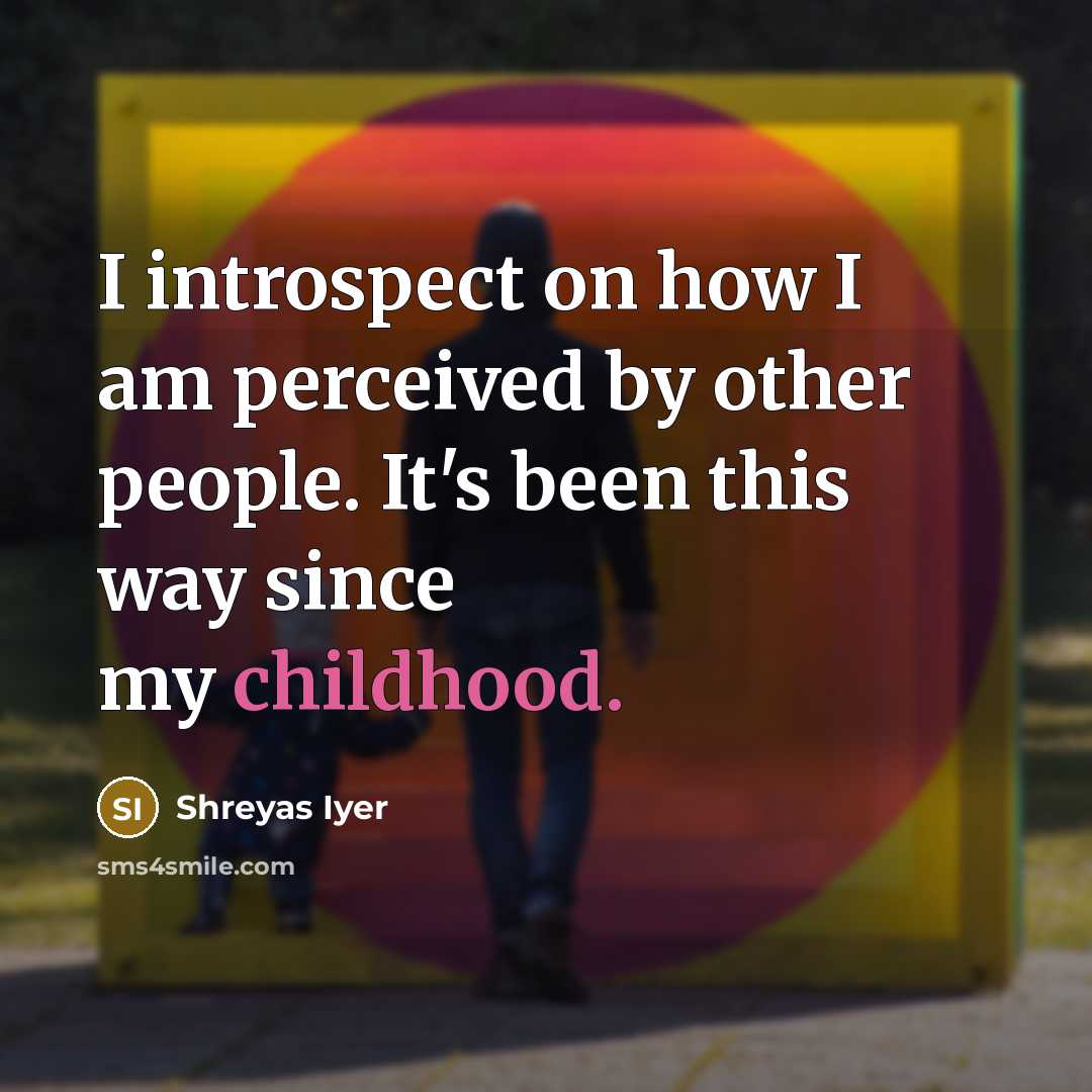 “I introspect on how I am perceived by other people.…” quote by Shreyas Iyer