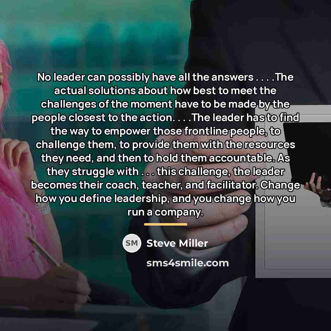 “No leader can possibly have all the answers . .…” quote by Steve Miller