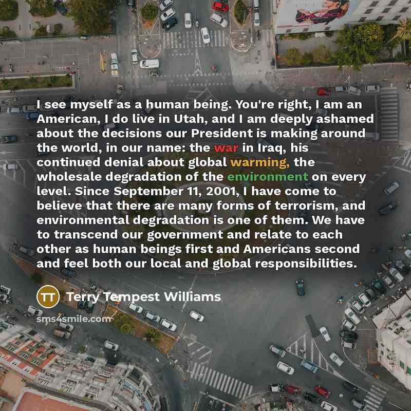 “I see myself as a human being. You're right, I…” quote by Terry Tempest Williams