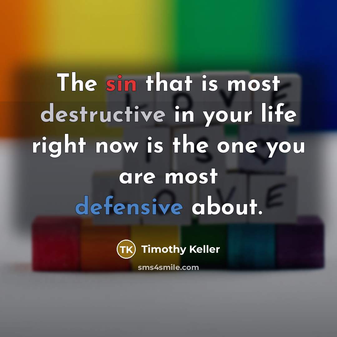 “The sin that is most destructive in your life right…” quote by Timothy Keller