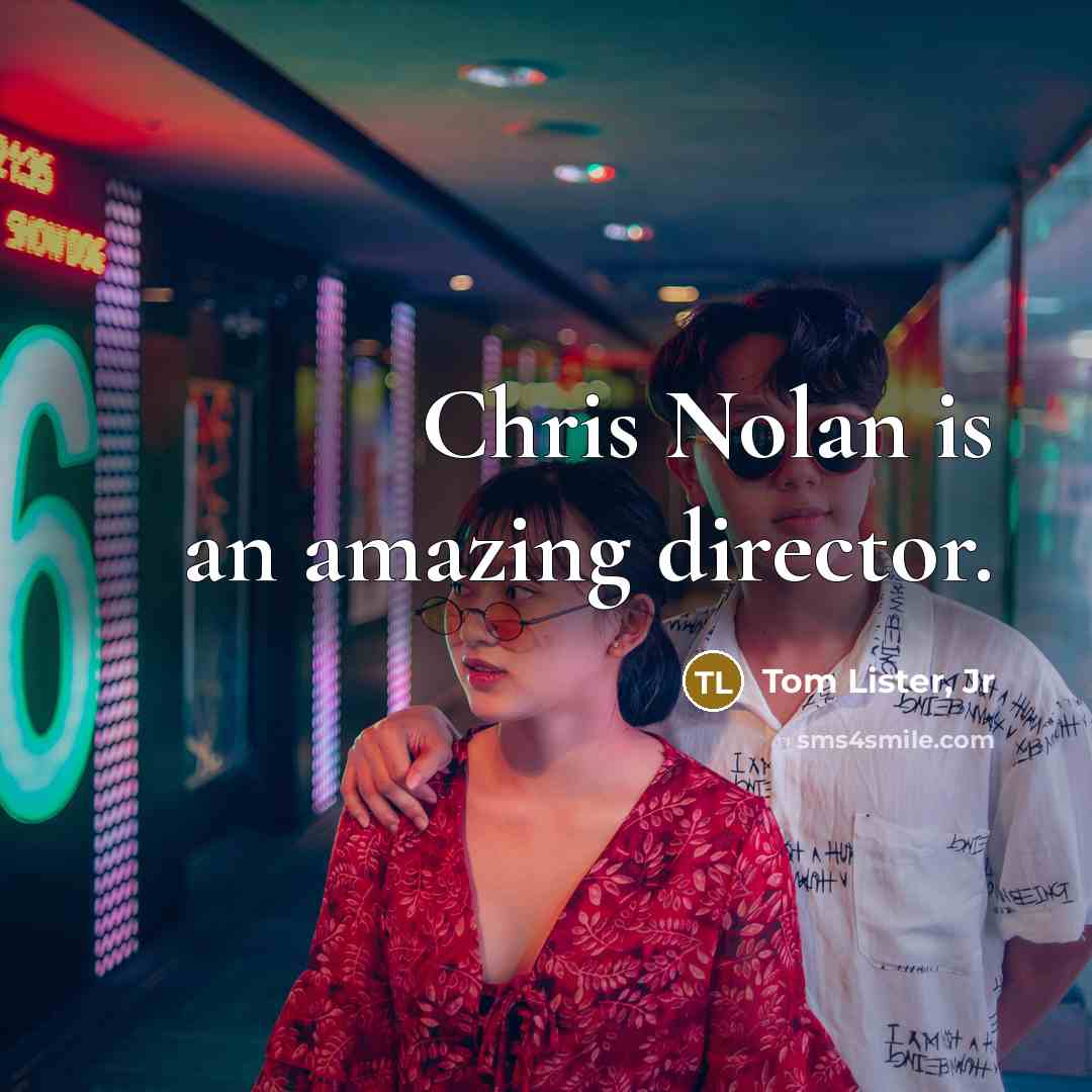 “Chris Nolan is an amazing director.…” quote by Tom Lister, Jr