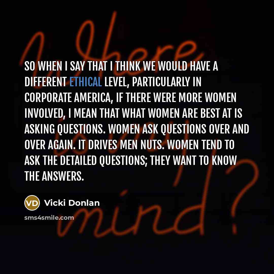 “So when I say that I think we would have…” quote by Vicki Donlan