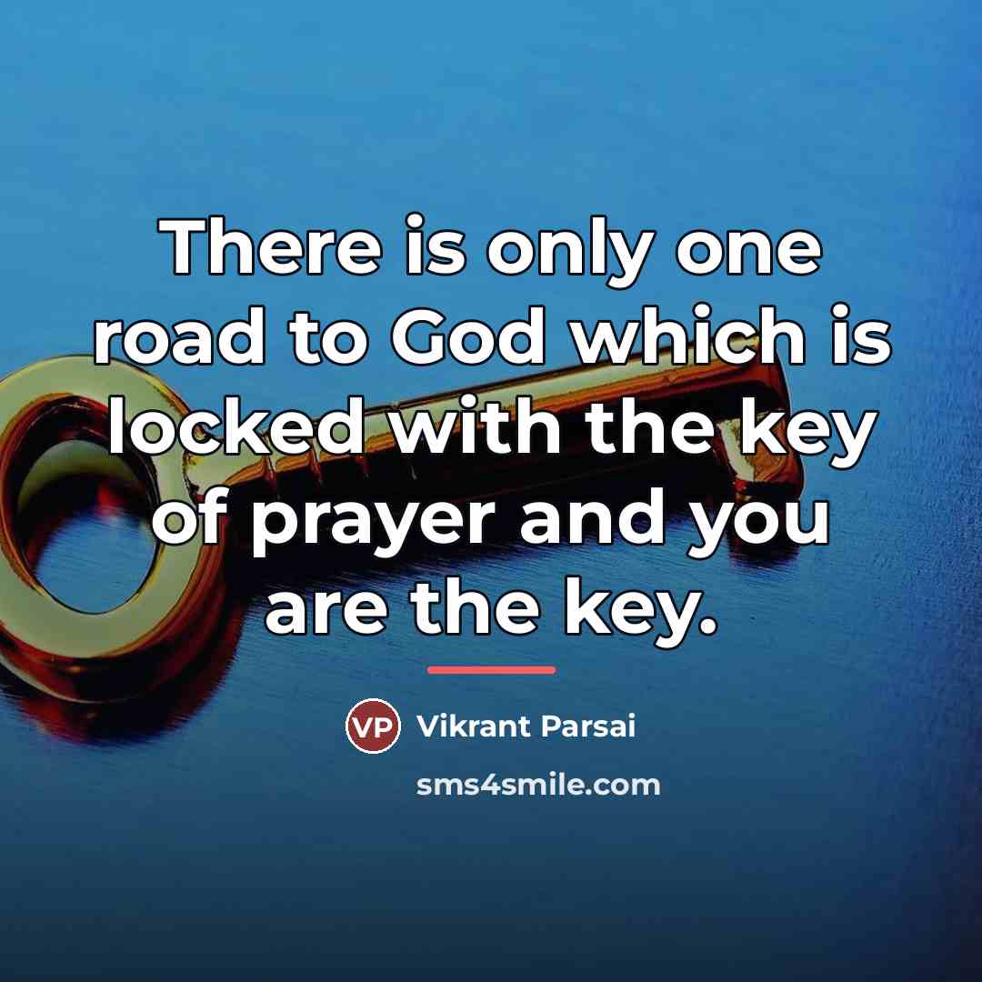 “There is only one road to God which is locked…” quote by Vikrant Parsai