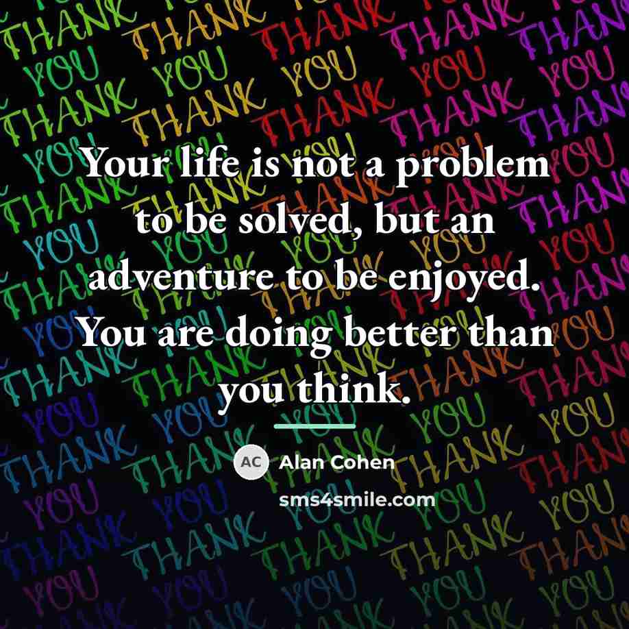 “Your life is not a problem to be solved, but…” quote by Alan Cohen