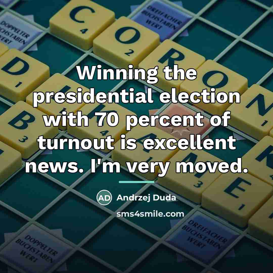 “Winning the presidential election with 70 percent of turnout is…” quote by Andrzej Duda