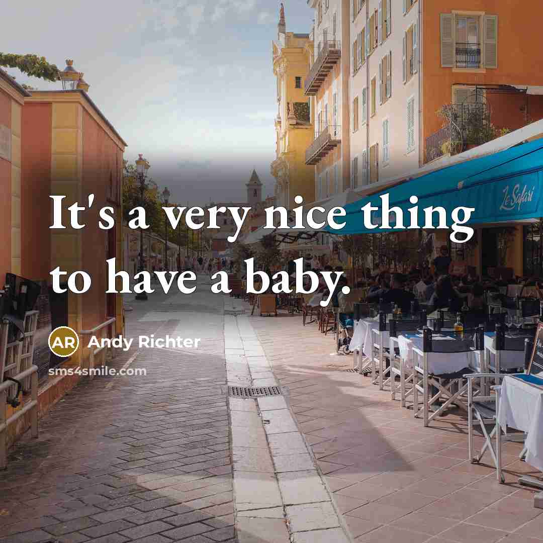 “It's a very nice thing to have a baby.…” quote by Andy Richter