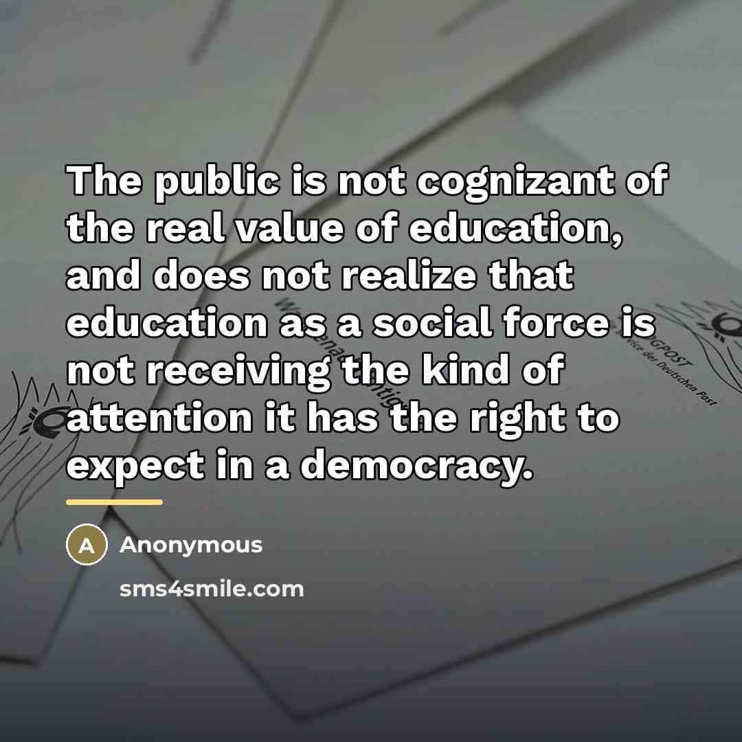 “The public is not cognizant of the real value of…” quote by Anonymous