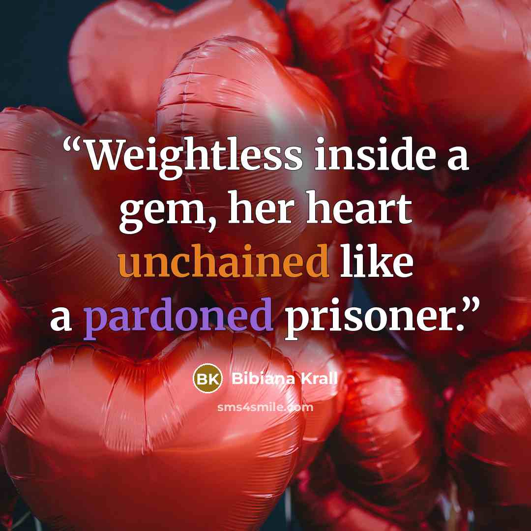 “Weightless inside a gem, her heart unchained like a pardoned prisoner.” quote by Bibiana Krall