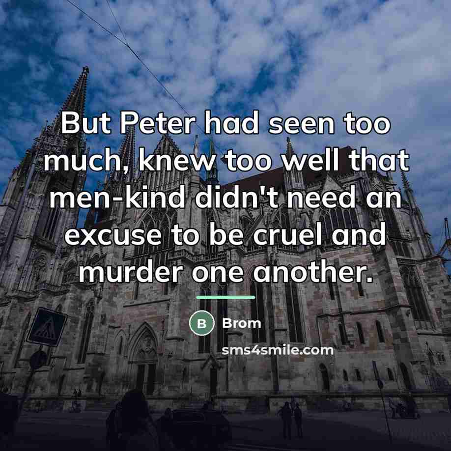 “But Peter had seen too much, knew too well that…” quote by Brom
