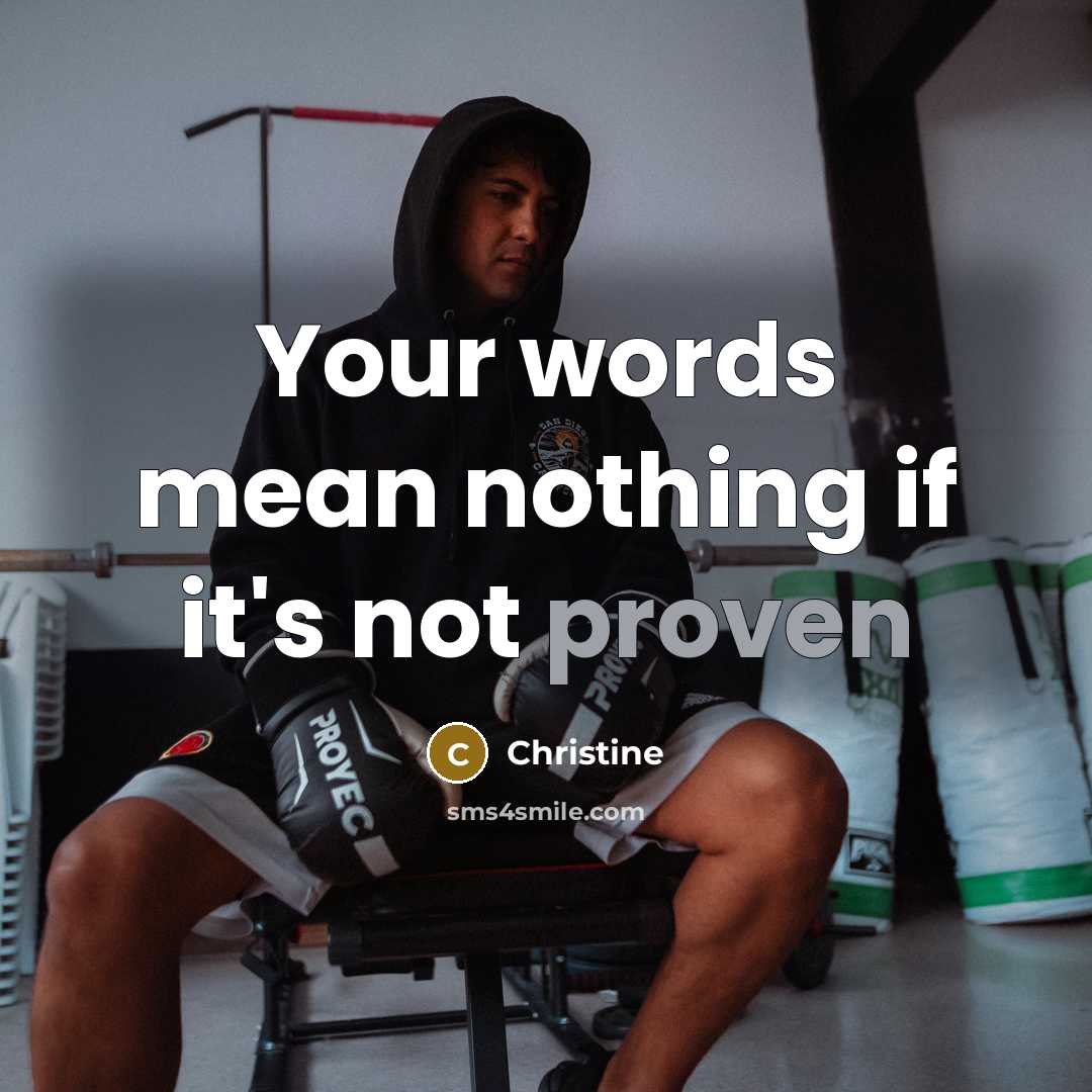 “Your words mean nothing if it's not proven…” quote by Christine