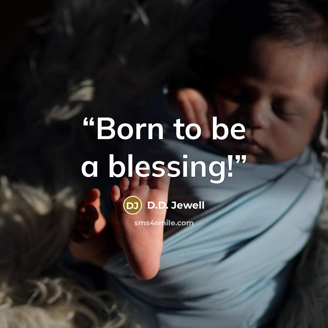 “Born to be a blessing!” quote by D.D. Jewell
