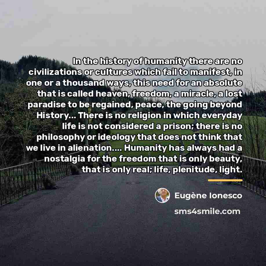 “In the history of humanity there are no civilizations or…” quote by Eugene Ionesco