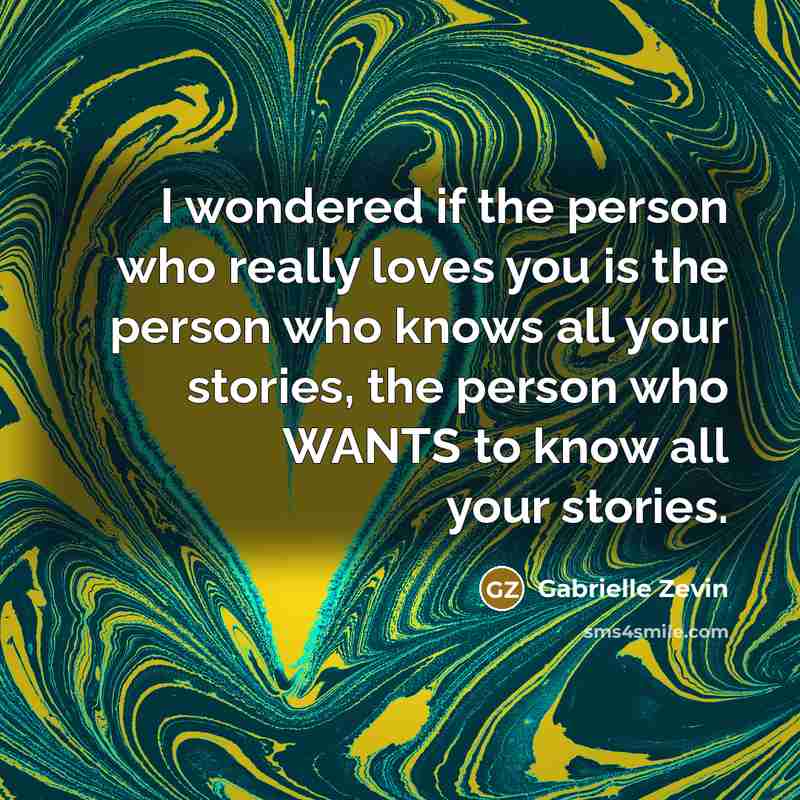 “I wondered if the person who really loves you is…” quote by Gabrielle Zevin