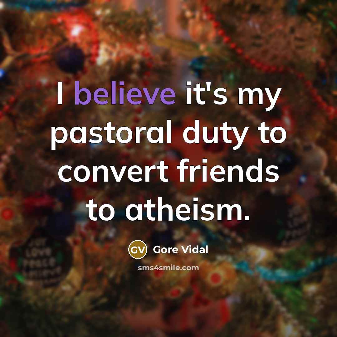 “I believe it's my pastoral duty to convert friends to…” quote by Gore Vidal