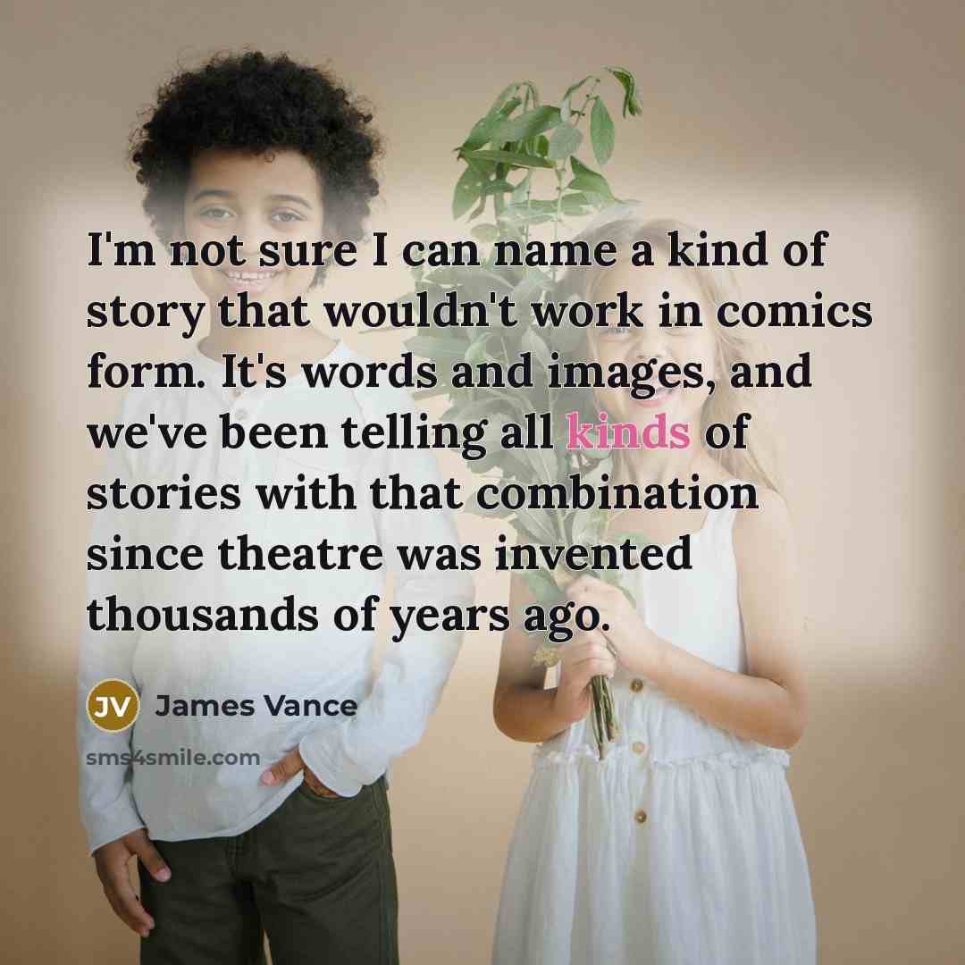 “I'm not sure I can name a kind of story…” quote by James Vance