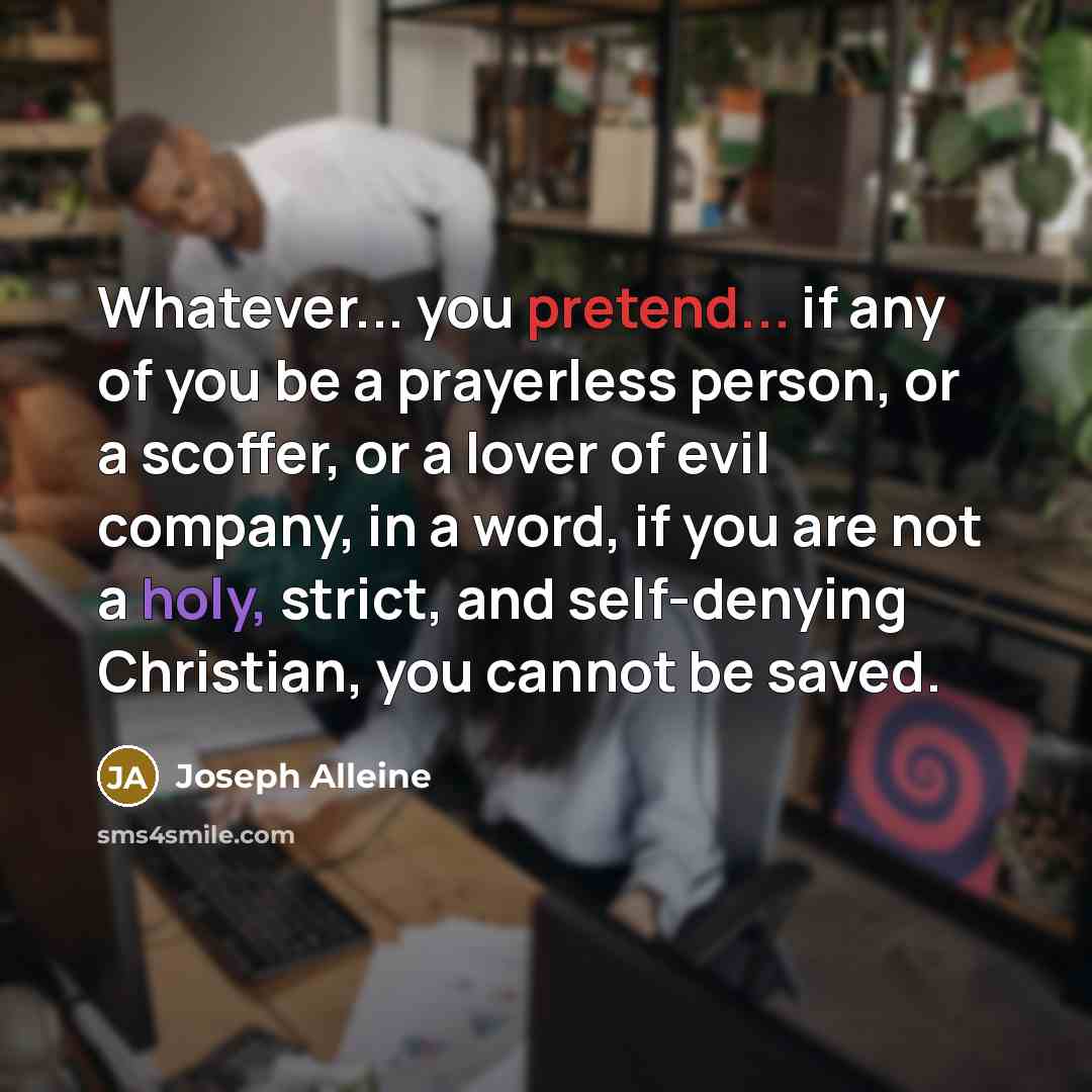 “Whatever... you pretend... if any of you be a prayerless…” quote by Joseph Alleine