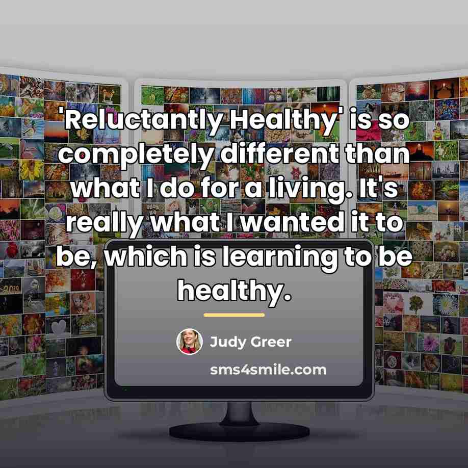 “'Reluctantly Healthy' is so completely different than what I do…” quote by Judy Greer