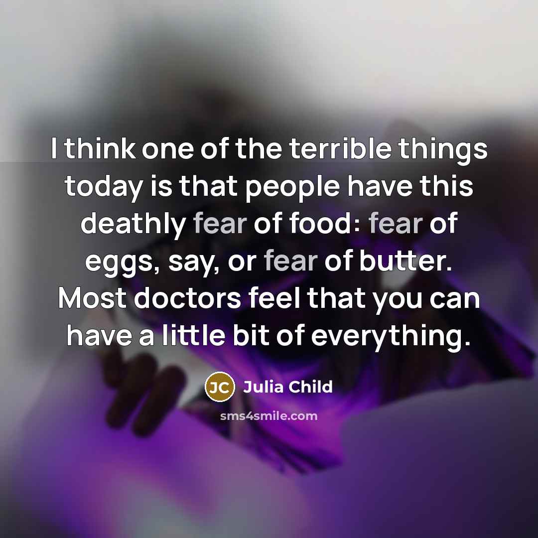 “I think one of the terrible things today is that…” quote by Julia Child