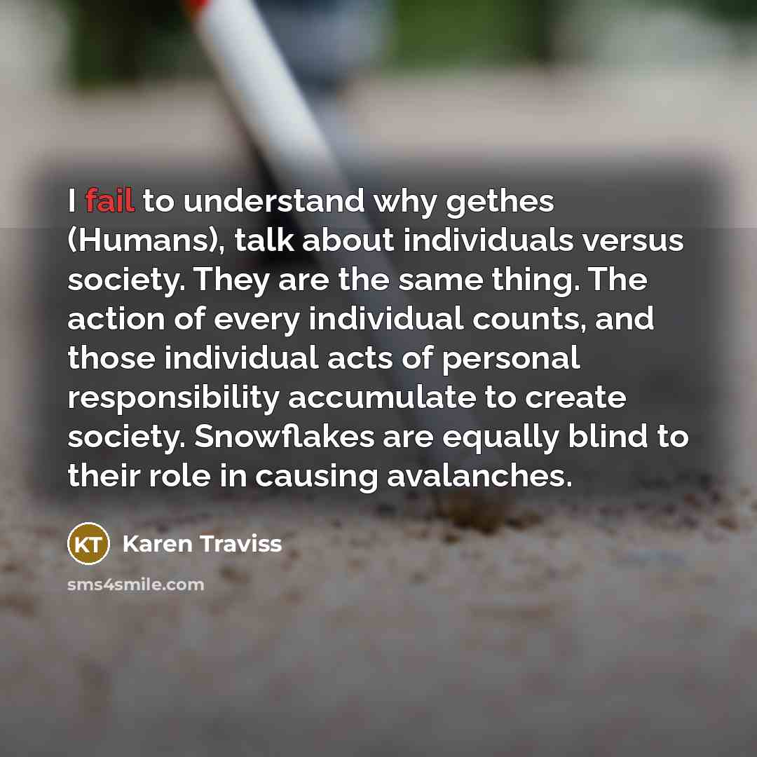 “I fail to understand why gethes (Humans), talk about individuals…” quote by Karen Traviss