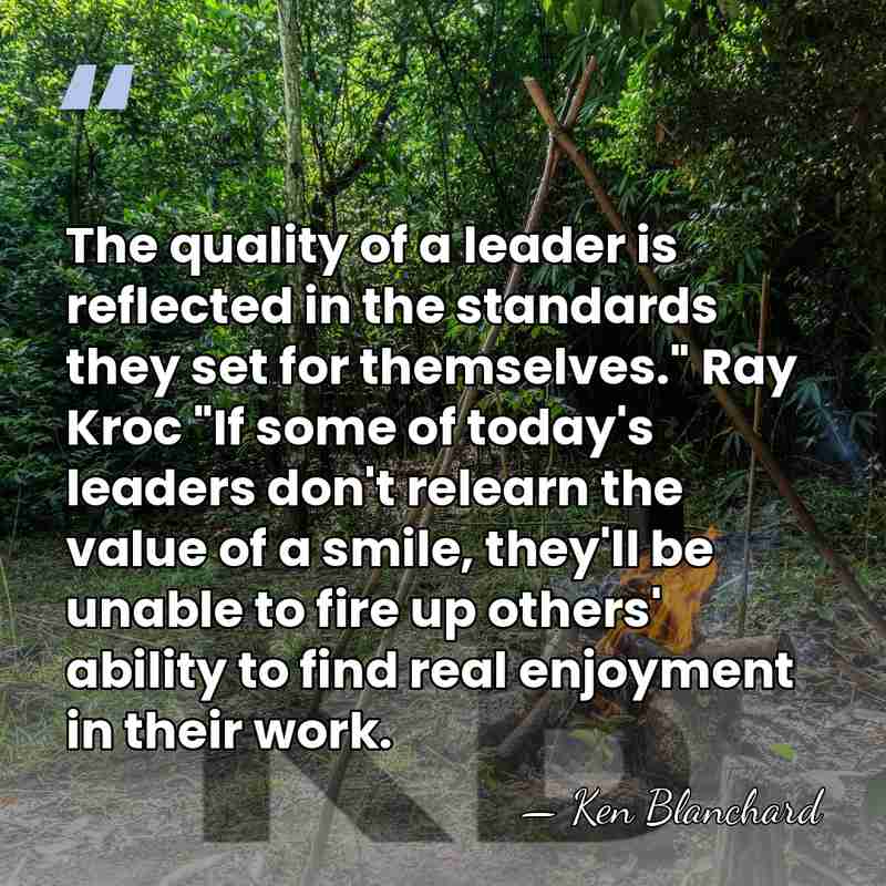 The quality of a leader is reflected in the standards they set&hellip; - Ken Blanchard
