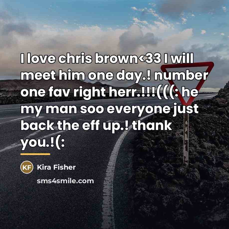 “I love chris brown…” quote by Kira Fisher