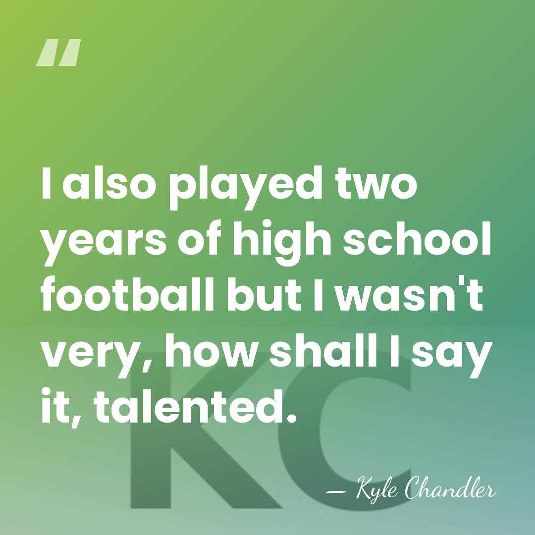 I also played two years of high school football but I wasn't&hellip; - Kyle Chandler