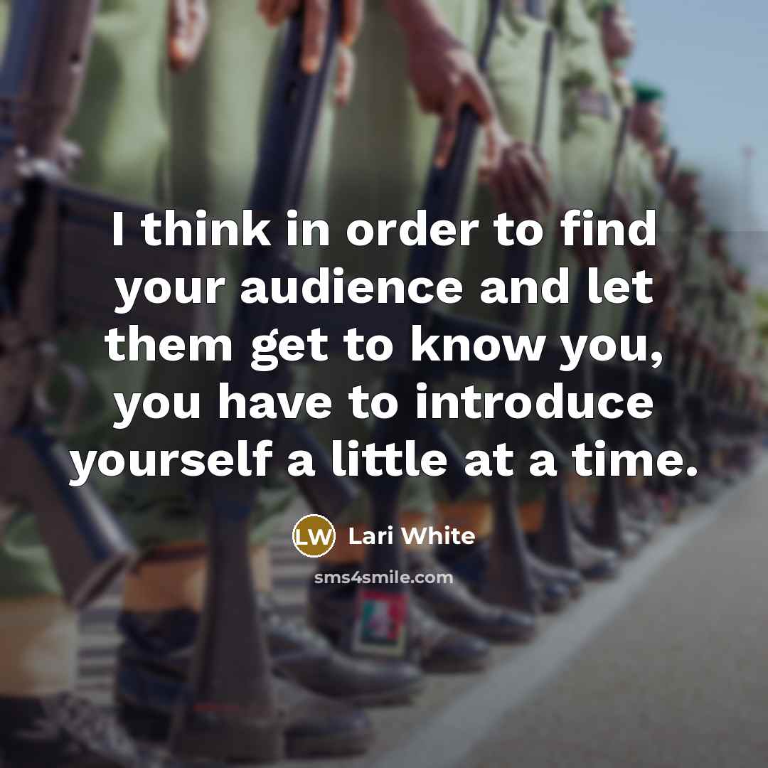 “I think in order to find your audience and let…” quote by Lari White