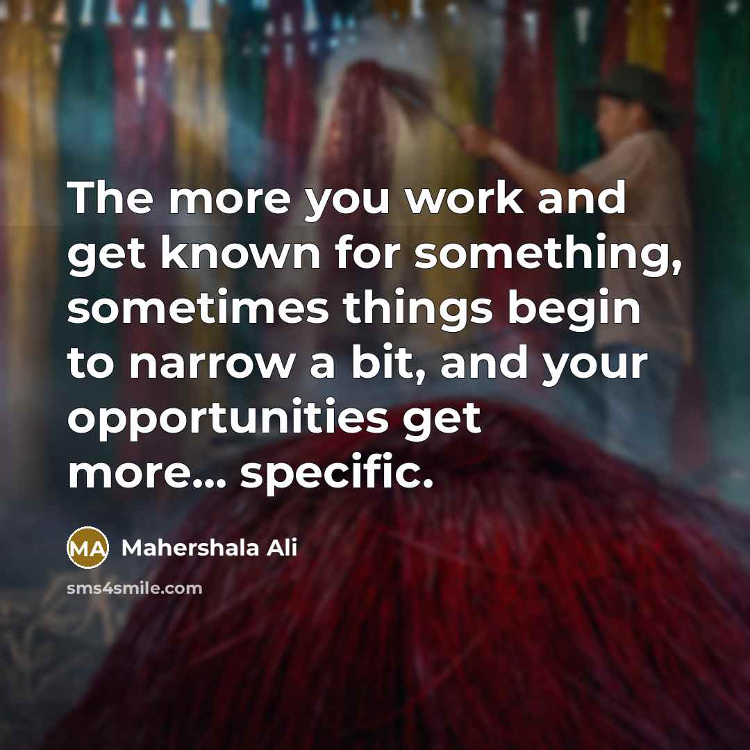 “The more you work and get known for something, sometimes…” quote by Mahershala Ali