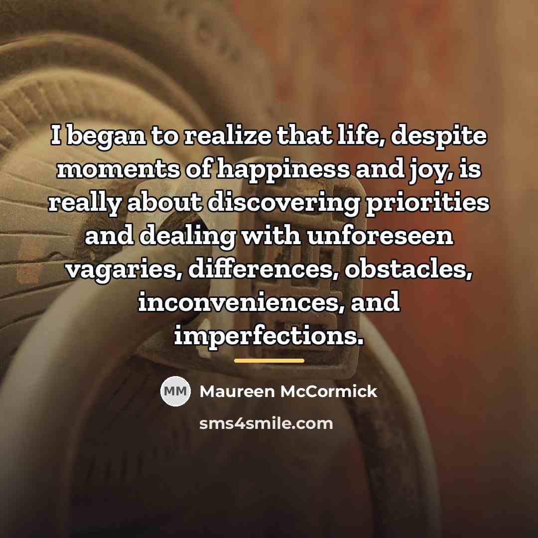 “I began to realize that life, despite moments of happiness…” quote by Maureen McCormick