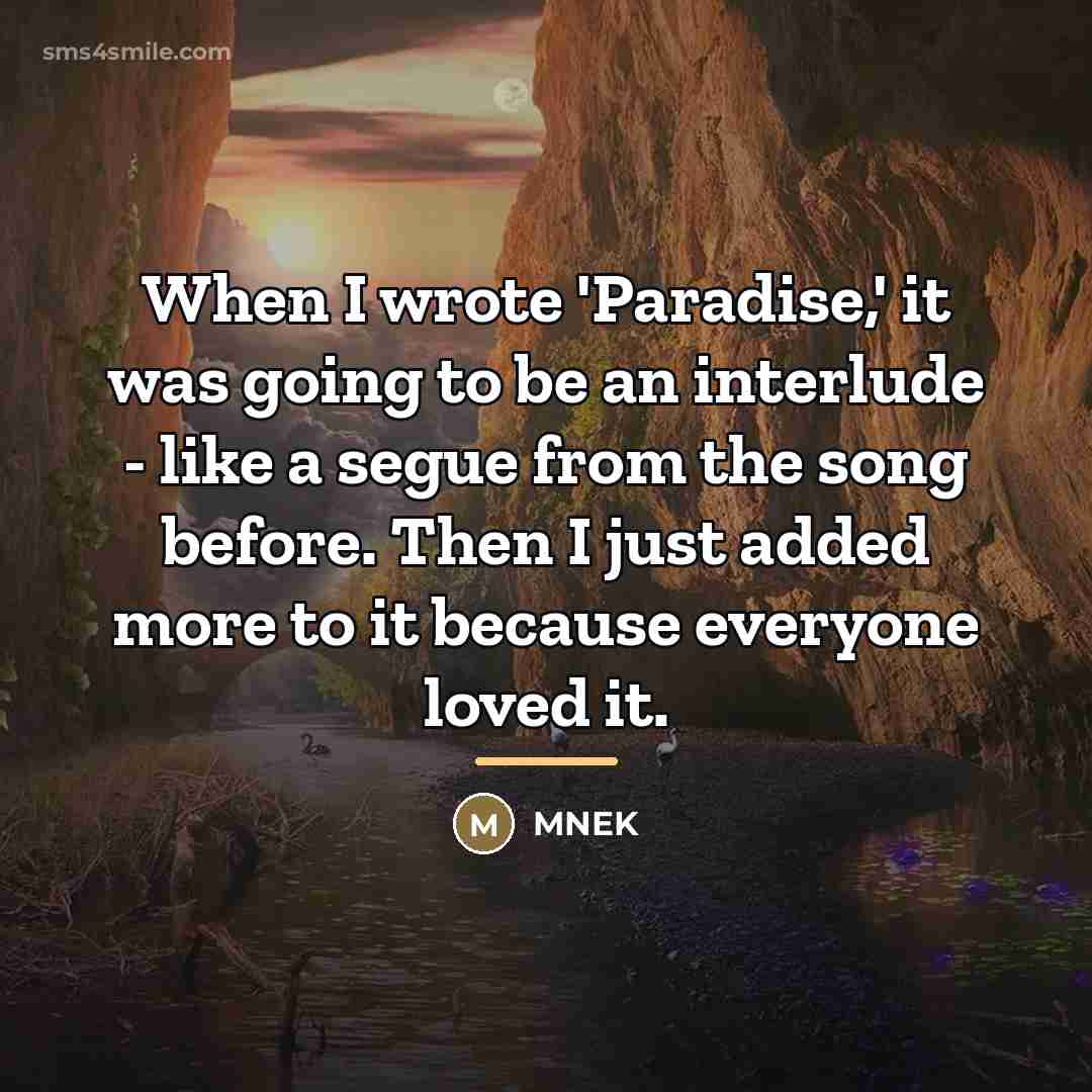 “When I wrote 'Paradise,' it was going to be an…” quote by MNEK