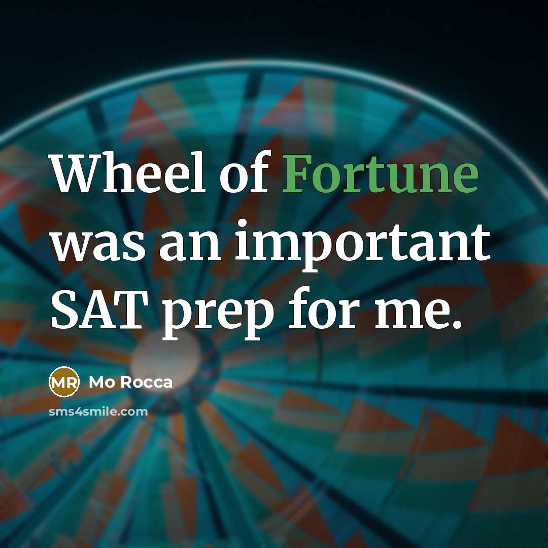“Wheel of Fortune was an important SAT prep for me.…” quote by Mo Rocca