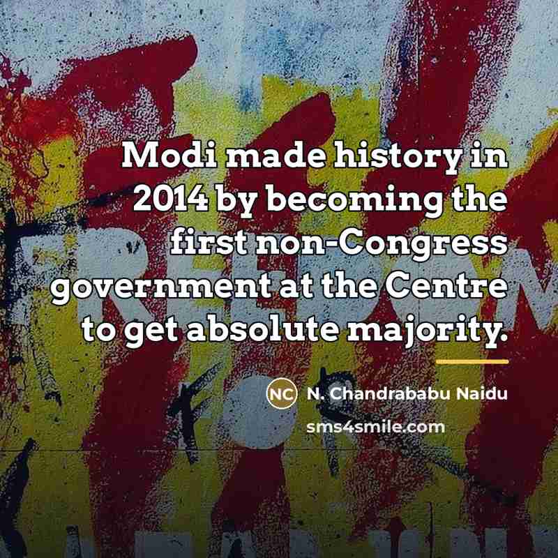 “Modi made history in 2014 by becoming the first non-Congress…” quote by N. Chandrababu Naidu
