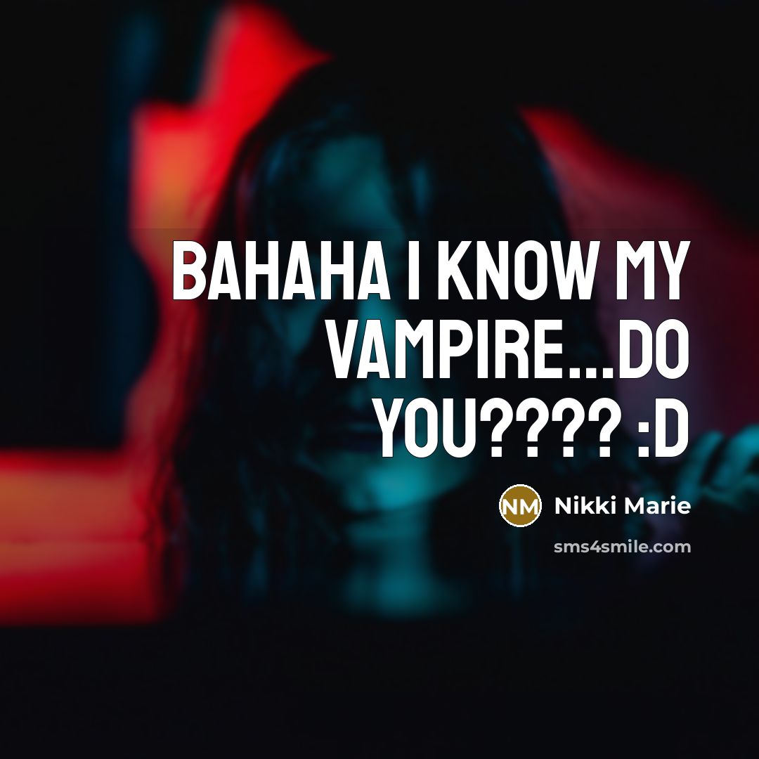 “Bahaha I know my vampire.....do you???? :D…” quote by Nikki Marie