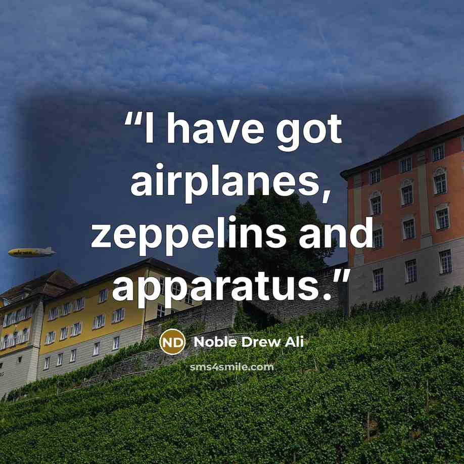 “I have got airplanes, zeppelins and apparatus.” quote by Noble Drew Ali
