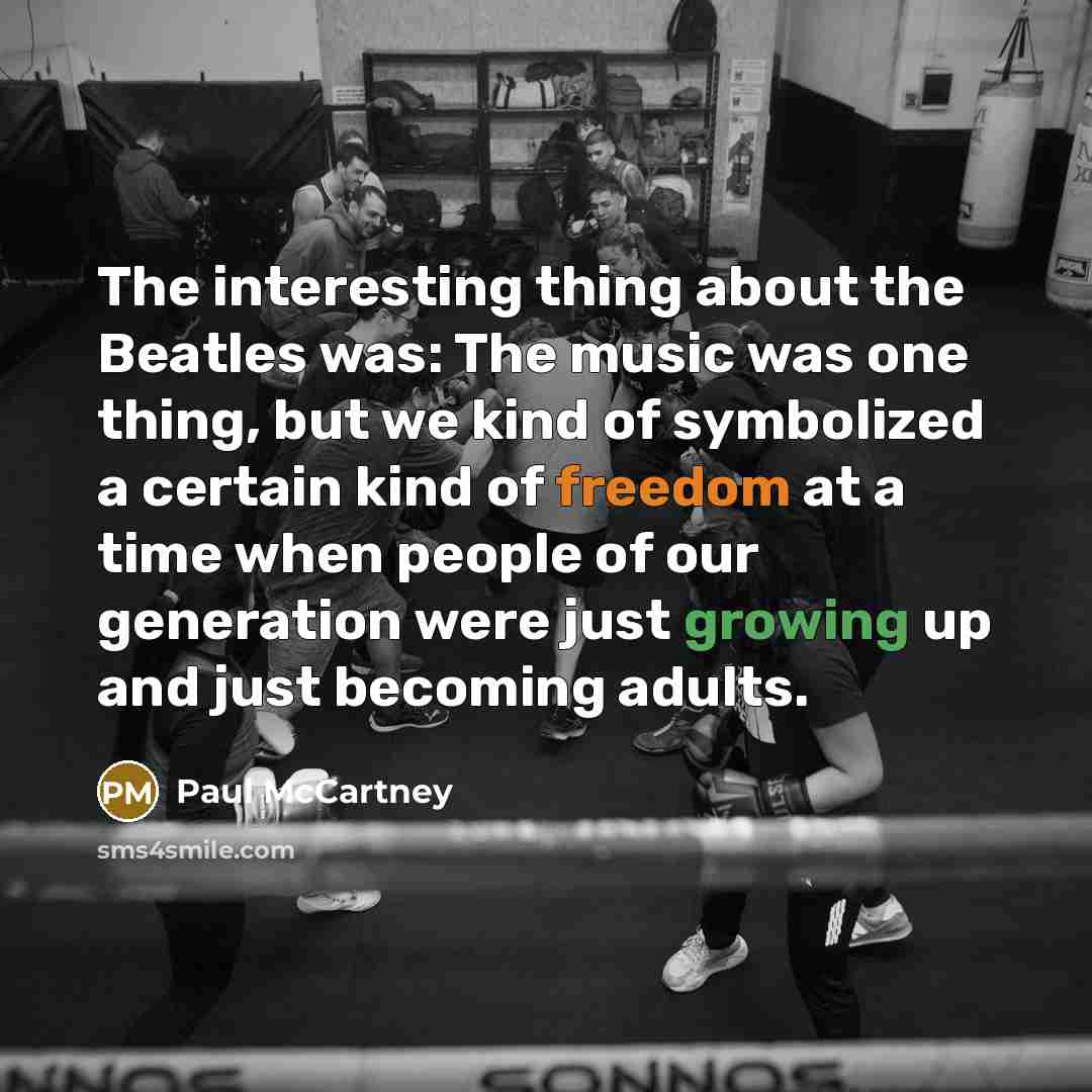“The interesting thing about the Beatles was: The music was…” quote by Paul McCartney
