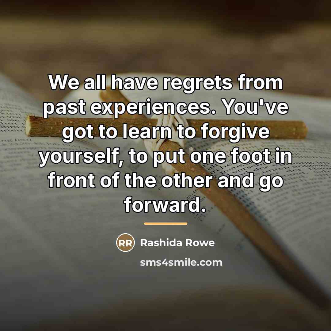 “We all have regrets from past experiences. You've got to…” quote by Rashida Rowe