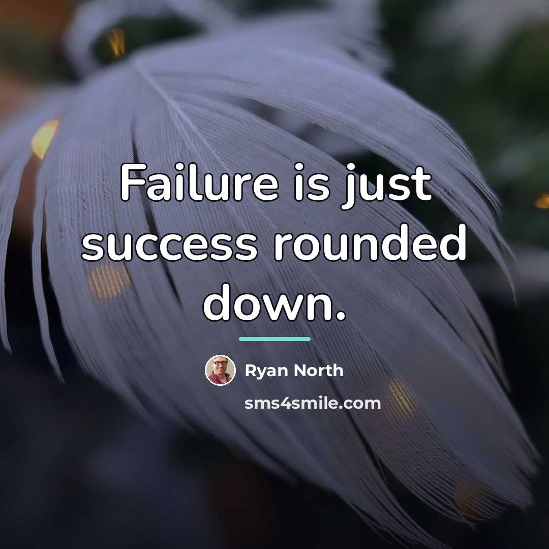 “Failure is just success rounded down.…” quote by Ryan North
