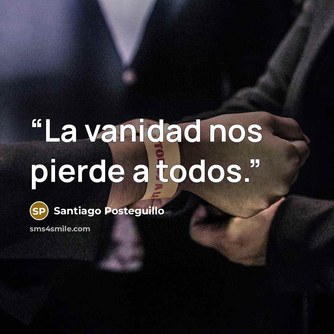 “La vanidad nos pierde a todos.” quote by Santiago Posteguillo