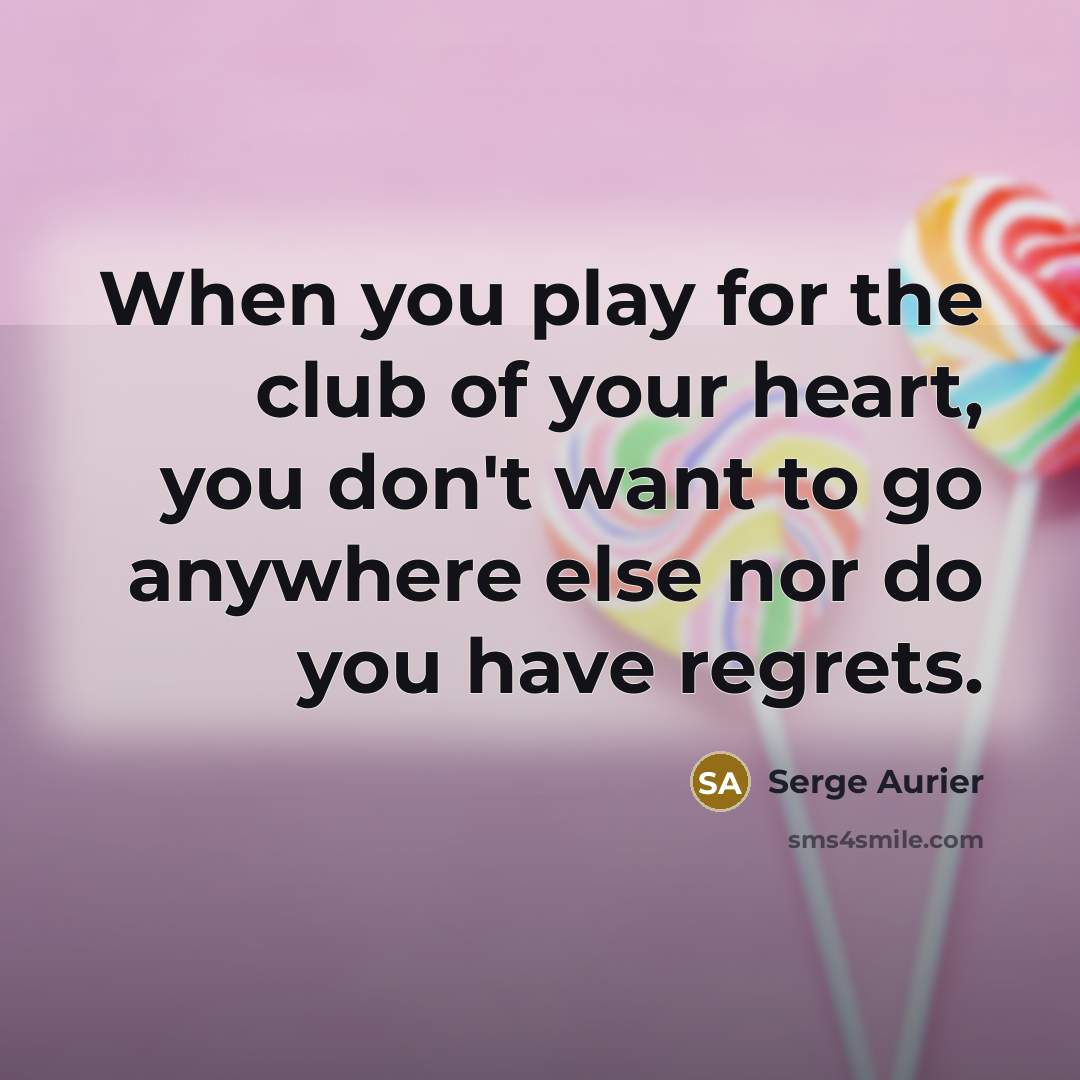 “When you play for the club of your heart, you…” quote by Serge Aurier