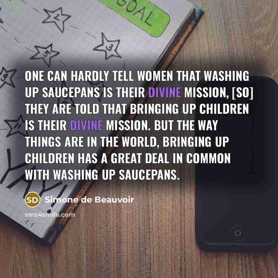 “One can hardly tell women that washing up saucepans is…” quote by Simone de Beauvoir