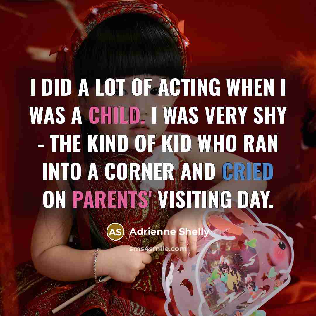“I did a lot of acting when I was a…” quote by Adrienne Shelly