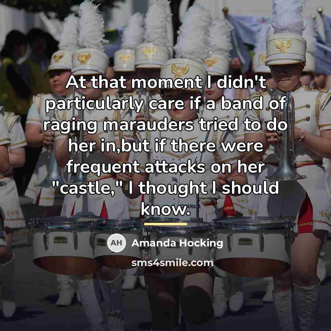 “At that moment I didn't particularly care if a band…” quote by Amanda Hocking