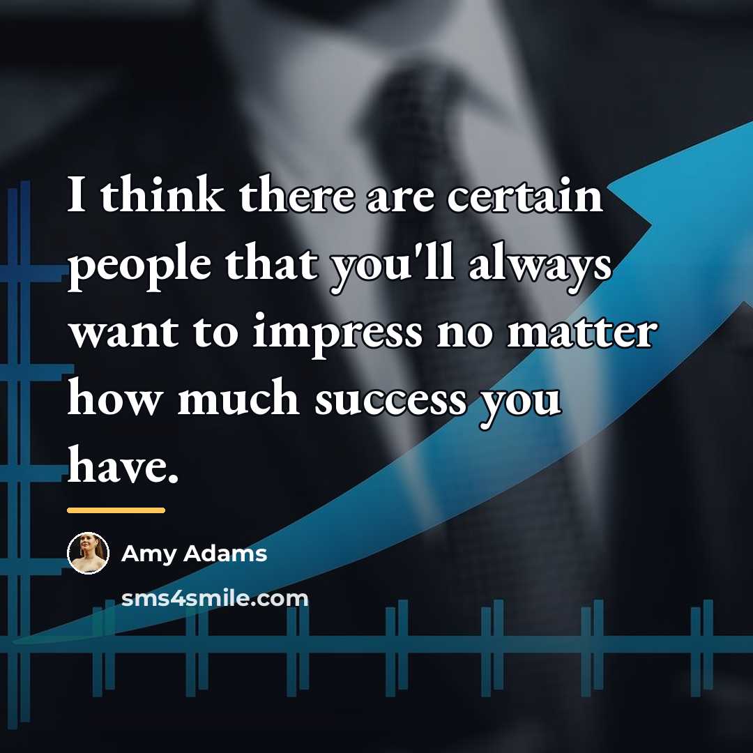 “I think there are certain people that you'll always want…” quote by Amy Adams